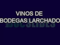 VINOS DE BODEGAS LARCHADO