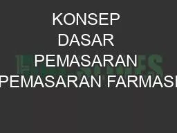 KONSEP DASAR PEMASARAN PEMASARAN FARMASI