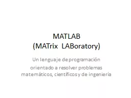 MATLAB ( MATrix    LABoratory