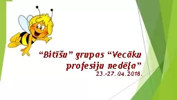 “ Bitīšu” grupas “Vecāku profesiju nedēļa”