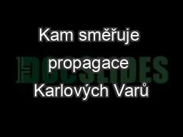 Kam směřuje propagace Karlových Varů