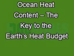 PPT-Ocean Heat Content – The Key to the Earth’s Heat Budget