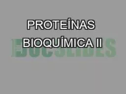 PROTEÍNAS BIOQUÍMICA II