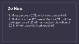 Do Now 1.  If my z-score is 2.78, what is my percentile?