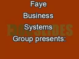 Faye Business Systems Group presents: