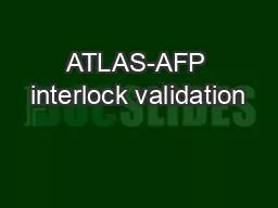 ATLAS-AFP interlock validation