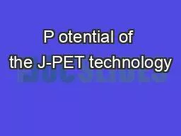 PPT-P otential of the J-PET technology