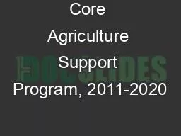 Core Agriculture Support Program, 2011-2020