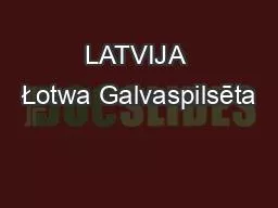 PPT-LATVIJA Łotwa Galvaspilsēta