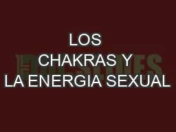 LOS CHAKRAS Y LA ENERGIA SEXUAL