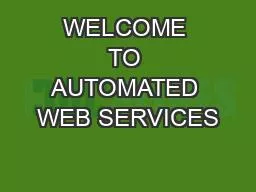 PPT-WELCOME TO AUTOMATED WEB SERVICES