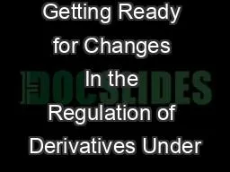 Getting Ready for Changes In the Regulation of Derivatives Under