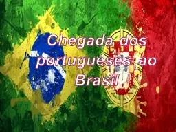 PPT-Chegada dos portugueses ao Brasil