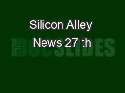 Silicon Alley News 27 th