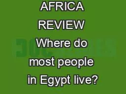 AFRICA REVIEW Where do most people in Egypt live?