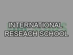INTERNATIONAL RESEACH SCHOOL
