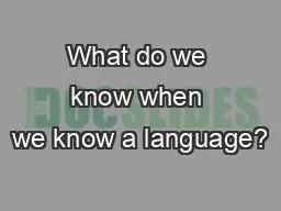 What do we know when we know a language?