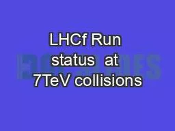 LHCf Run status  at 7TeV collisions