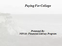 Paying For College Presented By: