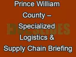 Prince William County – Specialized Logistics & Supply Chain Briefing