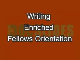 Writing Enriched Fellows Orientation