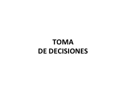TOMA  DE DECISIONES Decisión