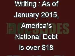 Journal Writing : As of January 2015, America’s National Debt is over $18 Trillion dollars.