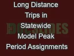 Handling Long Distance Trips in Statewide Model Peak Period Assignments