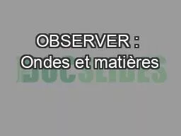 OBSERVER : Ondes et matières