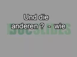 Und die  anderen ?  -  wie