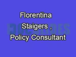 Florentina  Staigers , Policy Consultant