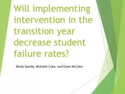 Will implementing intervention in the transition year decrease student failure rates?