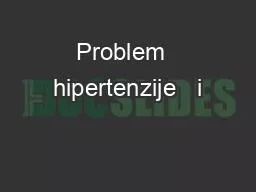 Problem  hipertenzije   i