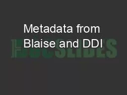 Metadata from Blaise and DDI