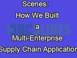 Behind The Scenes:   How We Built a Multi-Enterprise Supply Chain Application