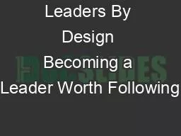 Leaders By Design Becoming a Leader Worth Following