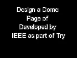 Design a Dome Page of Developed by IEEE as part of Try