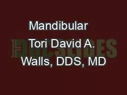 Mandibular   Tori David A. Walls, DDS, MD