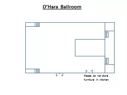 O’Hara Ballroom Please do not store
