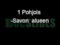 1 Pohjois -Savon  alueen