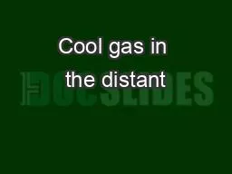 Cool gas in the distant