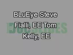 BLuEye Steve Fialli, EE Tom Kelly, EE