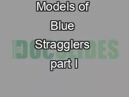 Models of Blue Stragglers part I