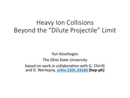 Heavy Ion Collisions  Beyond the “Dilute Projectile” Limit