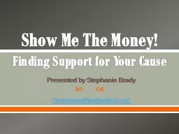 Show Me The Money!  Finding Support for Your Cause