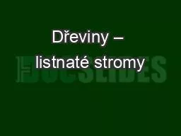 Dřeviny – listnaté stromy