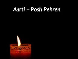 Aarti   – Posh  Pehren