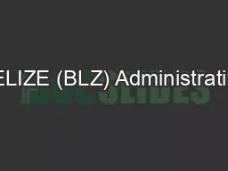 BELIZE (BLZ) Administrative