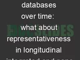 Integrating databases over time:  what about representativeness in longitudinal integrated