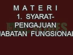 PPT-M A T E R I 1. SYARAT- PENGAJUAN JABATAN FUNGSIONAL